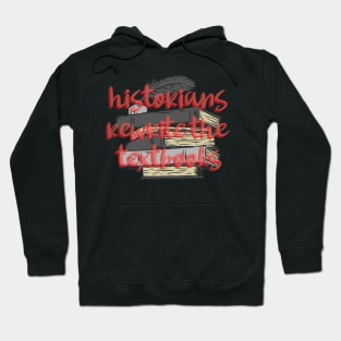 historians rewrite the textbooks Hoodie